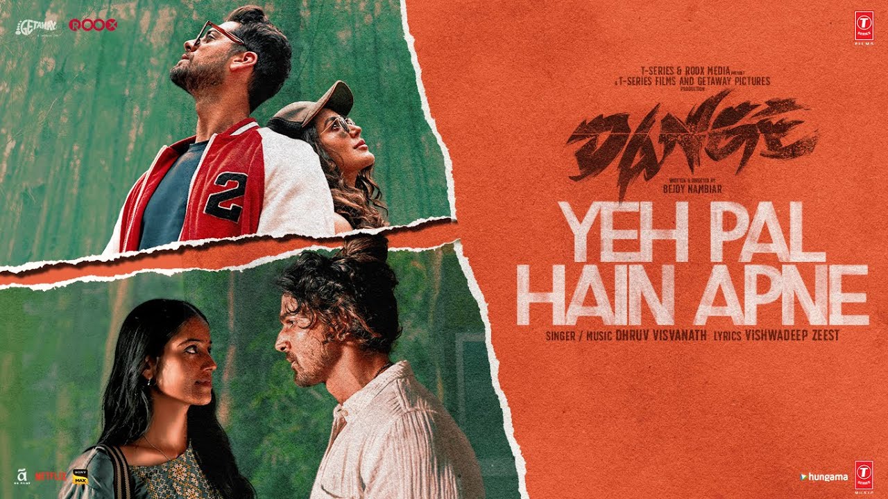 Yeh Pal Hain Apne Lyrics | Dange | Dhruv Visvanath