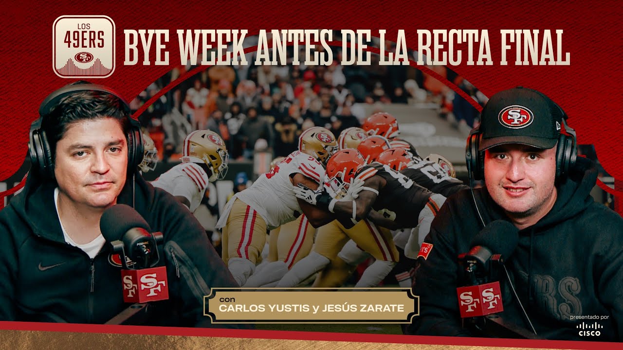 49ers en Español: Los 49ers | Bye Week Antes de la Recta Final