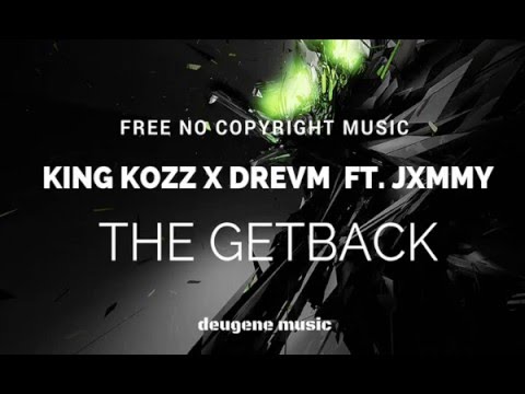 King Kozz X DREVM Ft. JXMMY  - The Getback (Original Mix)