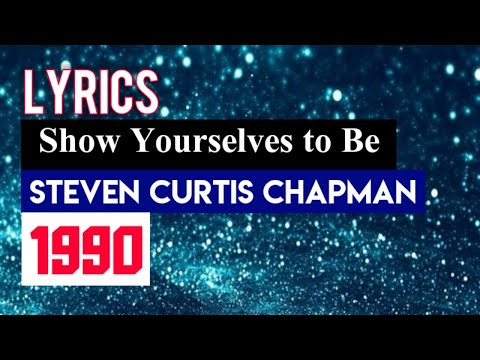 Show Yourselves To Be