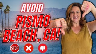 PISMO BEACH CA Avoid moving here! Things you NEED to know!
