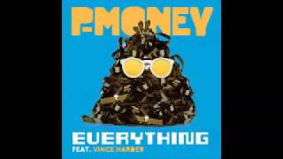 P-Money ft Vince Harder - Everything (Trilogy Project Remix) HQ