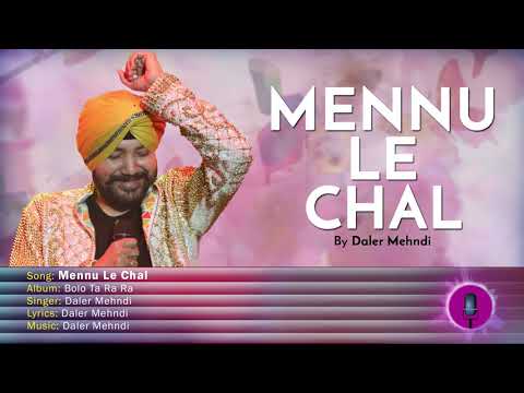 Mennu Le Chal | Daler Mehndi | Bolo Ta Ra Ra