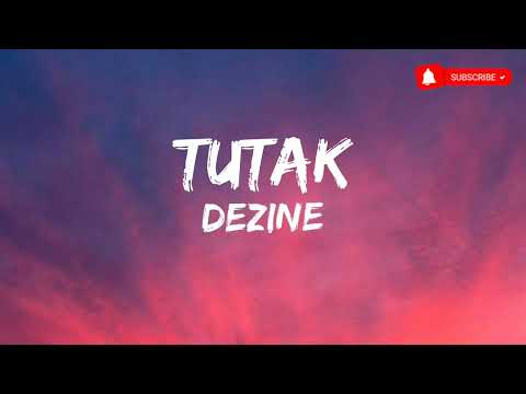 Tutak - Dezine ( Lyrics Video)