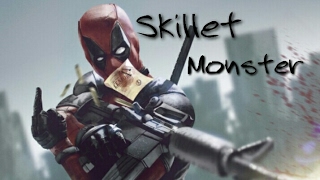 Deadpool | Skillet - Monster [HD]