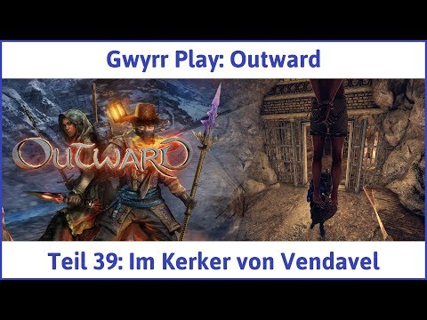 Outward Teil 39: Im Kerker von Vendavel - Let's Play|Deutsch