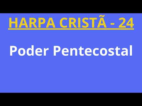 Harpa Cristã - 24 - Poder Pentecostal - Levi - com letra