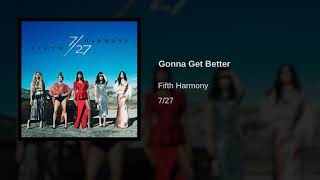 Fifth Harmony - Gonna Get Better (Audio)