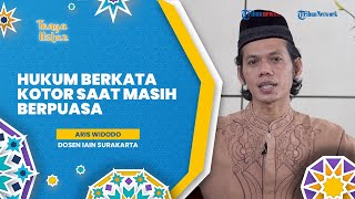 TANYA USTAZ: Hukum Berkata Kotor dan Kasar saat Masih Menjalankan Puasa di Bulan Ramadan