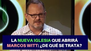 La Nueva Iglesia que Abrirá Marcos Witt: ¿De qué se trata?