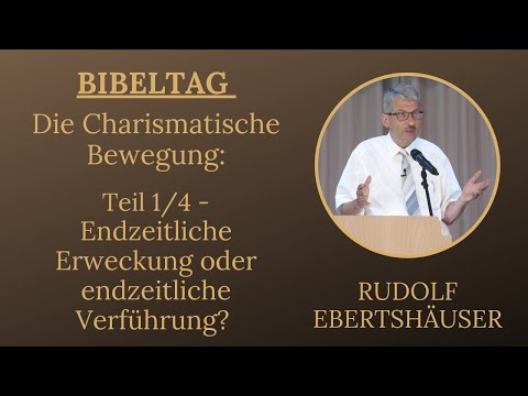 Endzeitliche Erweckung oder endzeitliche Verführung? | Teil 1 | Rudolf Ebertshäuser