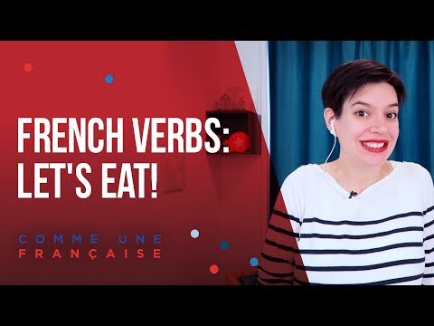 French Verbs For Eating: Intermediate French Lesson