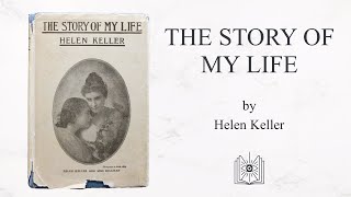 The Story of My Life (1903) by Helen Keller