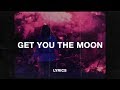 Kina Get You The Moon Lyrics Ft Snøw
