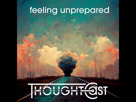 Feeling Unprepared -ThoughtCast online metal music video by THOUGHTCAST