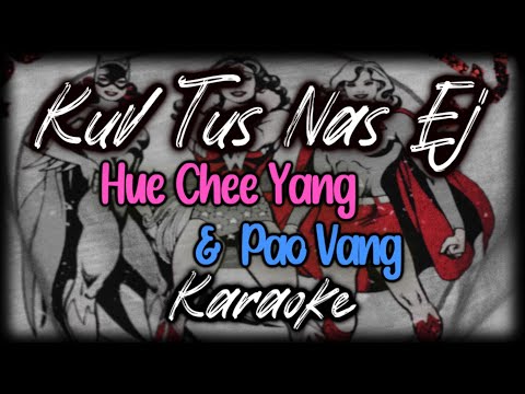 (Karaoke Version) Kuv Tus Nas Ej - Hue Chee Yang Ft. Pao Vang