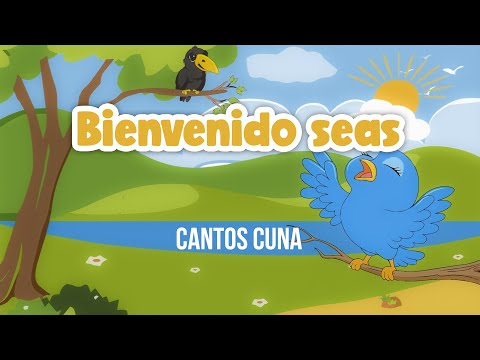 Cantos Cuna - Bienvenido seas