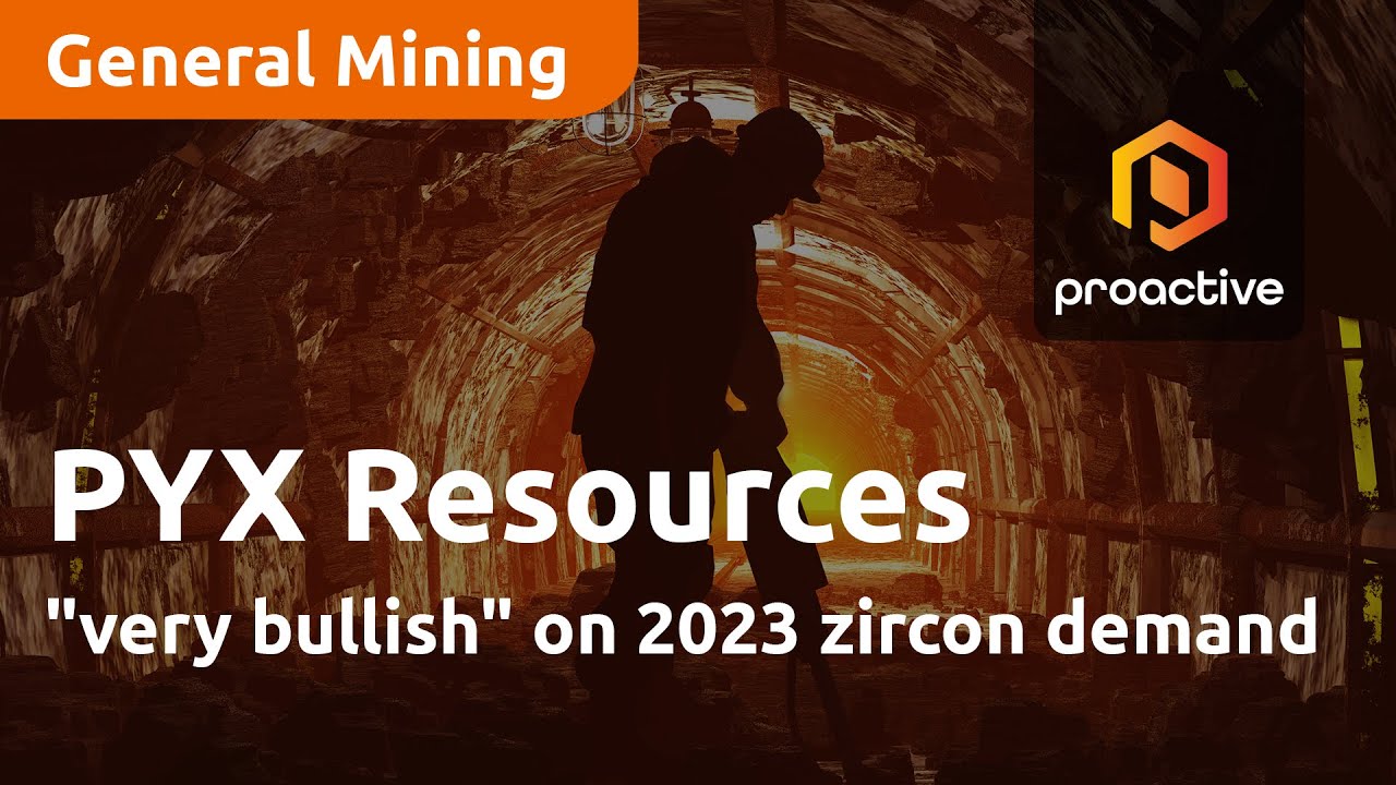 PYX Resources "very bullish" on 2023 zircon demand