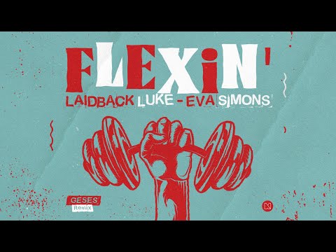 Laidback Luke & Eva Simons - Flexin' (GESES Remix)