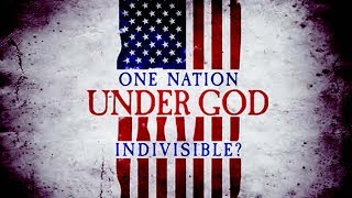 One Nation, Under God, Indivisible??