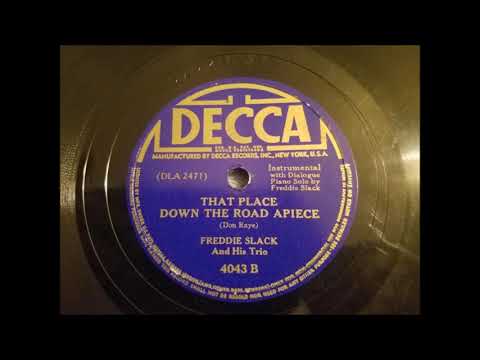 That Place Down The Road A Piece - Freddie Slack and His Trio - Decca - 1941