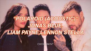 ★日本語訳★Polaroid (Acoustic) - Jonas Blue, Liam Payne, Lennon Stella