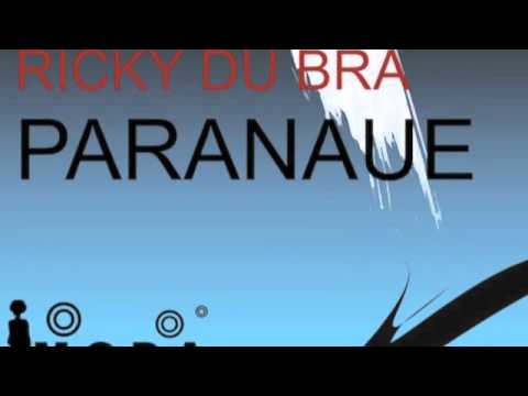 Ricky Du Bra - Paranaue (Original Mix)