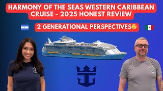 Harmony of the Seas- Western Caribbean Cruise 2025 Honest Review- 2 Generational Perspectives