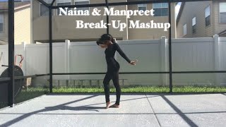 Naina & Manpreet: Break-up Mashup Cover