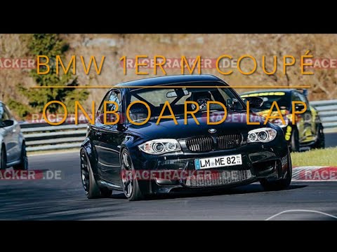 BMW 1er M Coupé Nürburgring Nordschleife Onboard BTG uncomplete