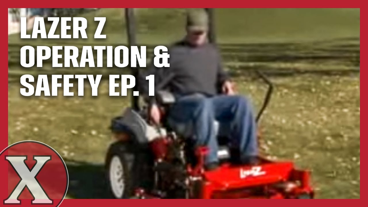 Exmark Lazer Z - Mower Operation and Safety, Part 1