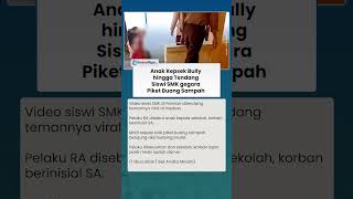 KEJI! ANAK KEPSEK Bully Siswi SMK gegara Piket Buang Sampah, Keluarga Korban Tak Tinggal Diam