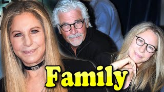 Barbra Streisand Family With Son and Husband James Brolin 2020