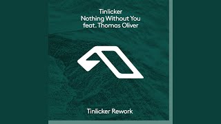 Nothing Without You (Tinlicker Rework)