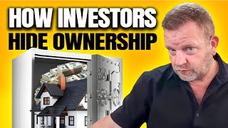 This Is How Real Estate Investors Hide Ownership From Public Record
