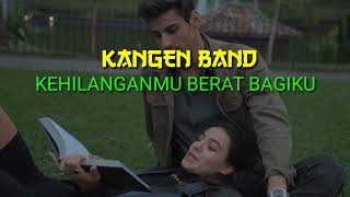 Download lagu kangen band - kehilanganmu berat bagiku (lirik) mp3 Download lagu kangen band - kehilanganmu berat bagiku (lirik) mp3