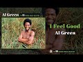 Al Green — I Feel Good (Official Audio)