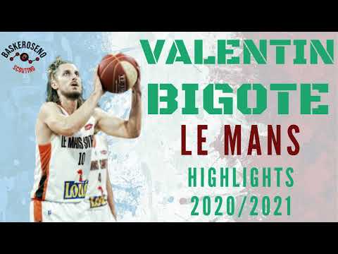 VALENTIN BIGOTE to Bilbao! Highlights Le Mans Pro A 2020/2021 (France)