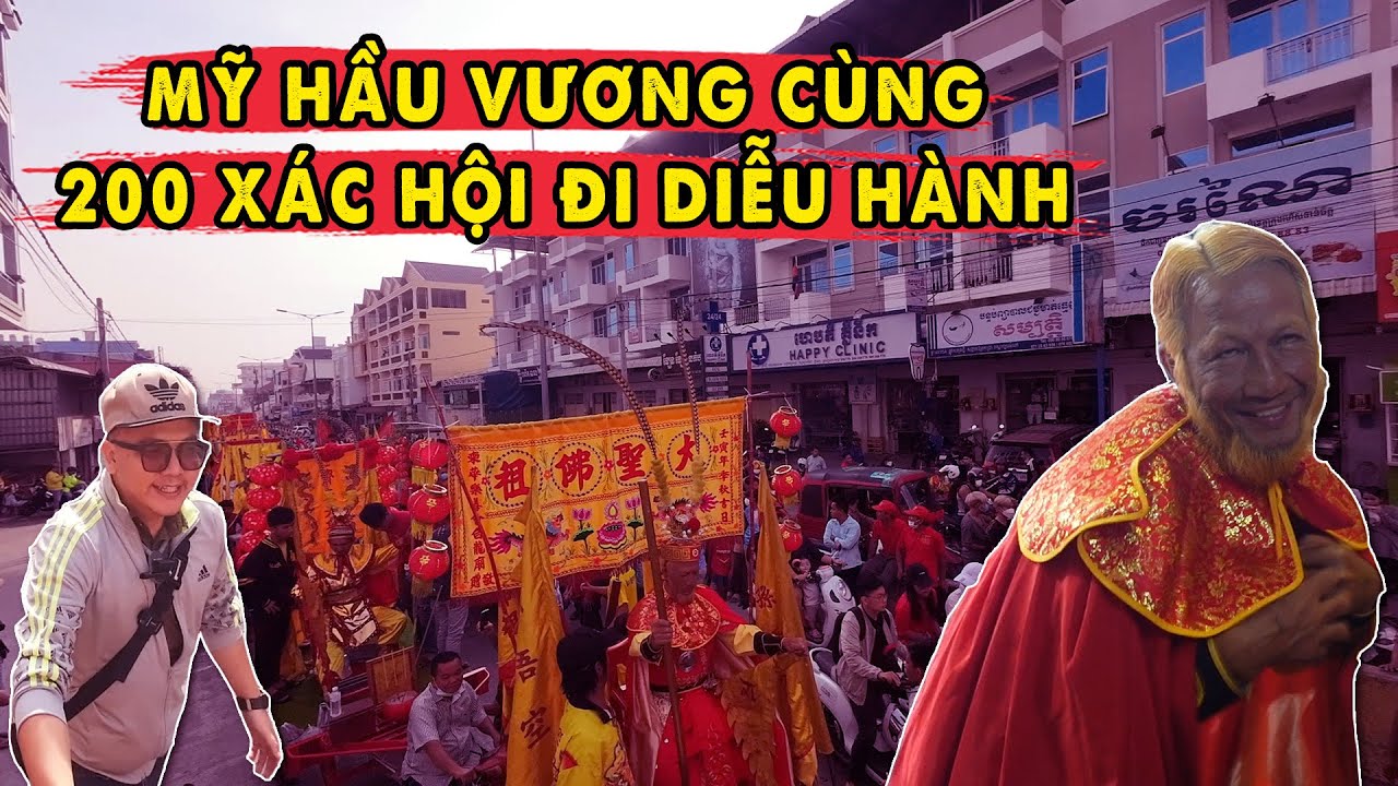 Mỹ Hầu Vương cùng 200 Xác Hội về Đi Cộ Tưng Bừng Ngập Phố Campuchia