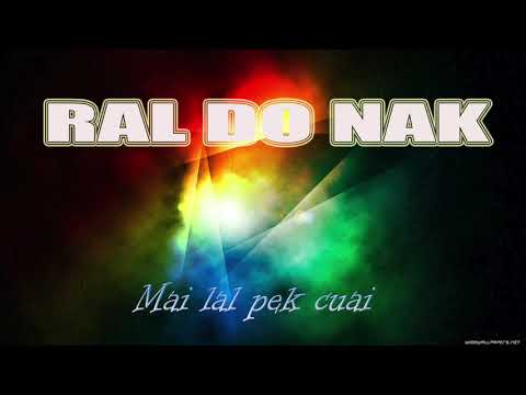 Ral Do Nak - Lal Pek Cuai