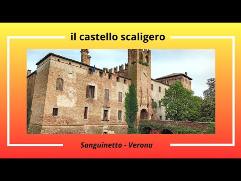 Il castello scaligero di Sanguinetto (Verona)