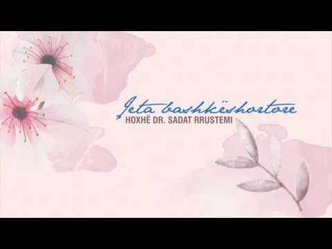 Rëndësia e ndërtimit të familjes së shëndoshë I - Hoxhë Dr. Sadat Rrustemi