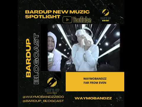 WAYMO BANDZZ - FAR FROM EVEN TEASER