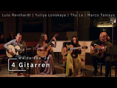 Waldarena'24 - 12. Juni - 4 Gitarren - Marco Tamayo / Thu Le / Lulo Reinhardt / Yuliya Lonskaya