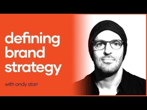 Brand Strategy | Defining Strategy With Andy Starr