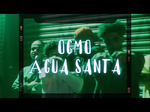 OGMO - ÁGUA SANTA Official Vídeo)