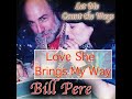 Love She Brings My Way (Bill Pere)