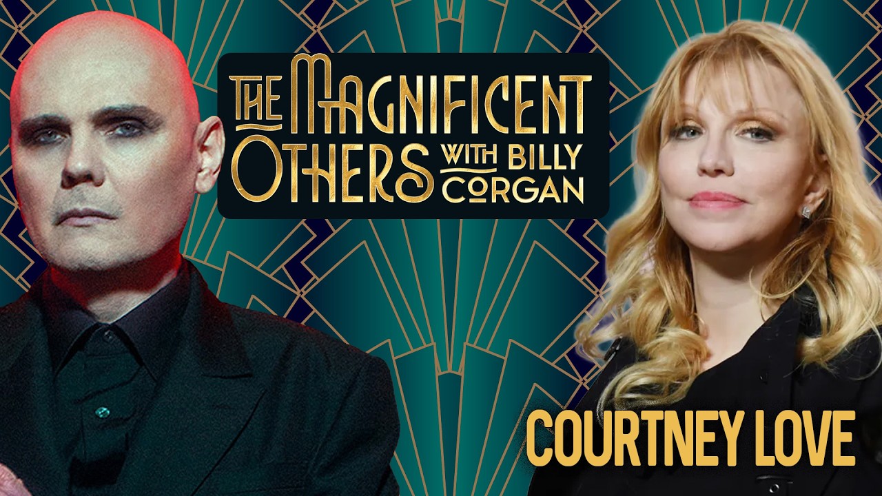 Courtney Love | The Magnificent Others with Billy Corgan - YouTube