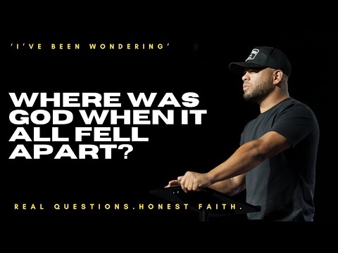 WHERE WAS GOD WHEN IT ALL FELL APART | GOD'S HOUSE