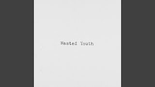 Wasted Youth